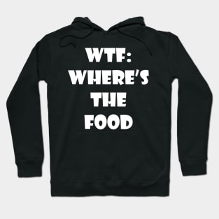 Where's the food Hoodie